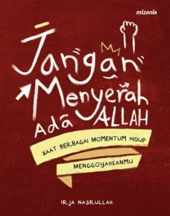 JANGAN MENYERAH ADA ALLAH