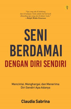 SENI BERDAMAI DENGAN DIRI SENDIRI