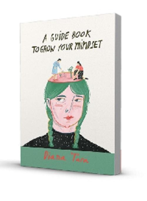 A GUIDE BOOK TO GROW YOUR MINDSET