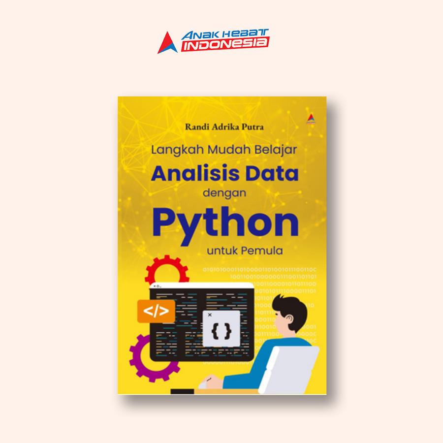 LANGKAH MUDAH BELAJAR ANALISIS DATA DENGAN PYTHON