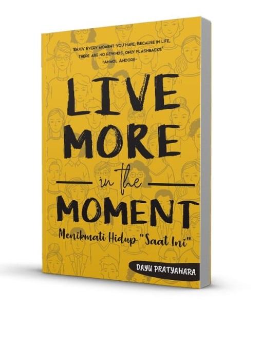 LIVE MORE IN THE MOMENT