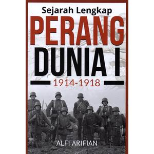 SEJARAH LENGKAP PERANG DUNIA 1: 1914-1918