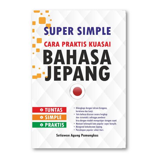 BAHASA JEPANG : SUPER SIMPLE KUASAI