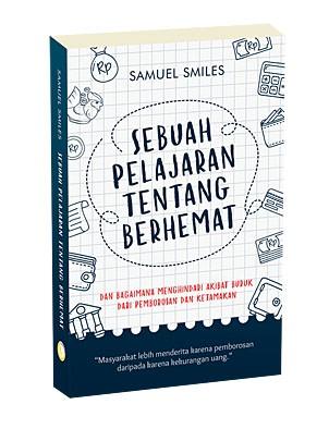 Sebuah Pelajaran Tentang Berhemat: dan Bagaimana Menghindari Akibat Buruk dari Pemborosan dan Ketamakan