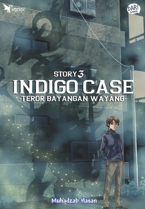 FANTASTEEN SERIES: INDIGO CASE #3: TEROR BAYANG-