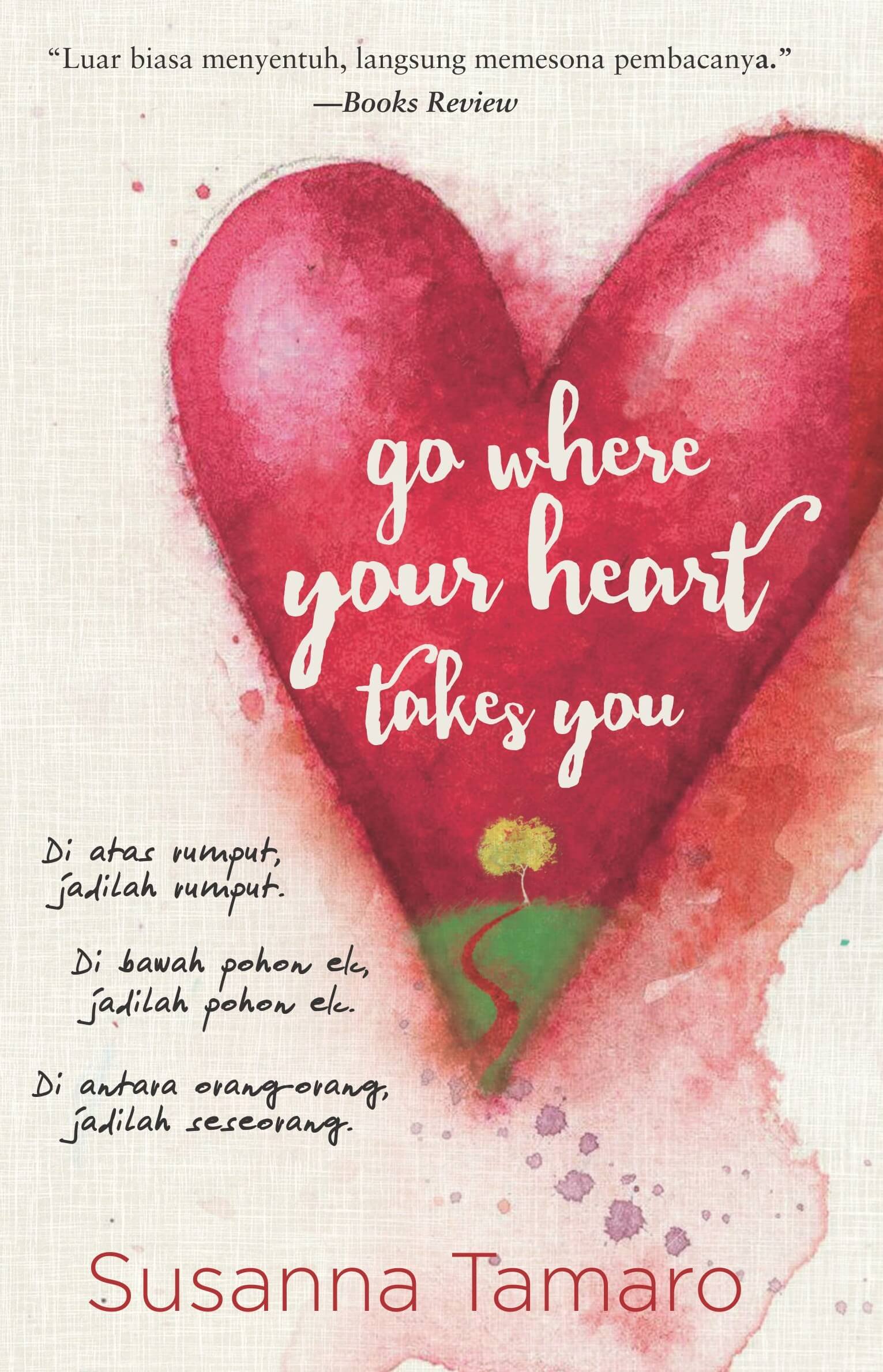 GO WHERE YOUR HEART TAKES YOU