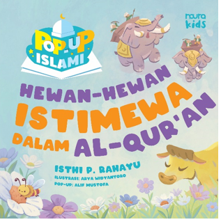POP-UP ISLAMI: HEWAN-HEWAN ISTIMEWA DALAM AL-QUR’AN