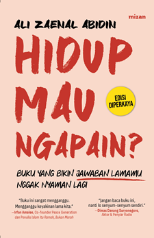 HIDUP MAU NGAPAIN? (EDISI KE-2 EDISI DIPERKAYA)