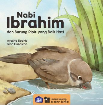 ULUL AZMI: NABI IBRAHIM DAN BURUNG PIPIT YANG BAIK HATI [BOARDBOOK]