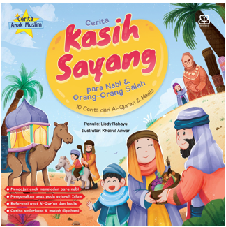 CERITA ANAK MUSLIM: CERITA KASIH SAYANG PARA NABI & ORANG-ORANG SALEH