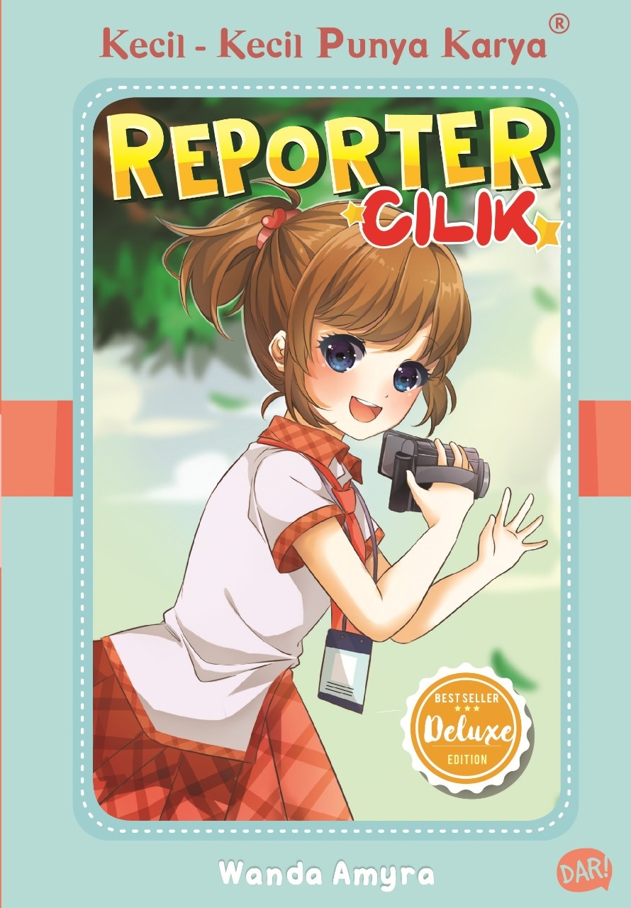 KKPK DELUXE.REPORTER CILIK