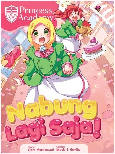 KOMIK PRINCESS ACADEMY: NABUNG LAGI SAJA!