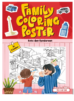 MAINAN EDUKATIF: FAMILY COLORING POSTER: KOTA DAN KENDAARAAN