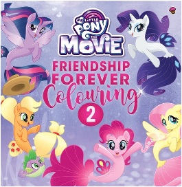 MY LITTLE PONY THE MOVIE: FRIENDSHIP FOREVER COLOURING 2-SC