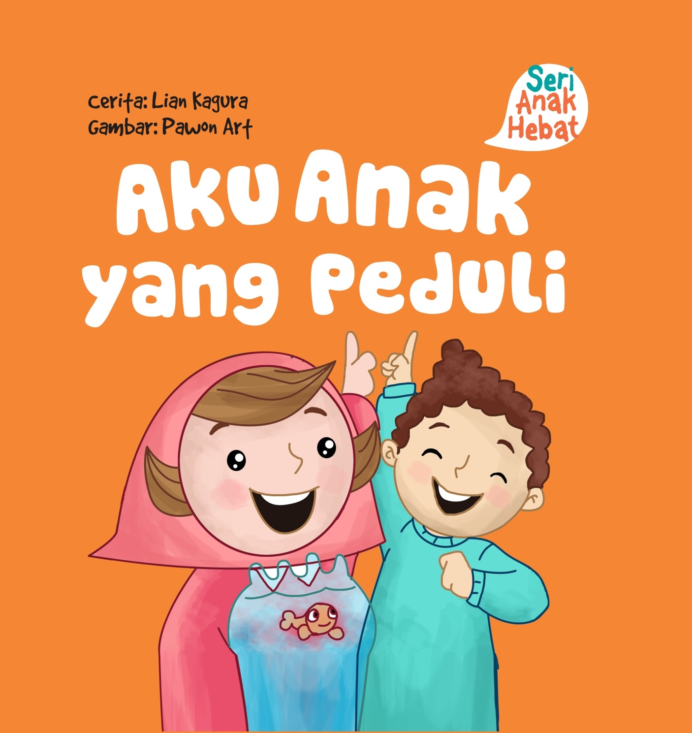 SERI ANAK HEBAT: AKU ANAK YANG PEDULI (BOARDBOOK)