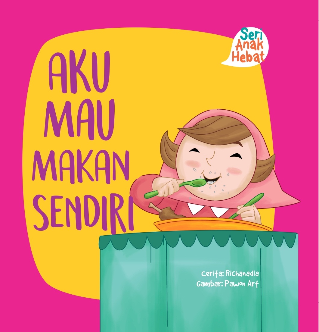 SERI ANAK HEBAT: AKU MAU MAKAN SENDIRI (BOARDBOOK)