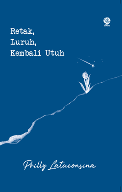 RETAK, LURUH, KEMBALI UTUH