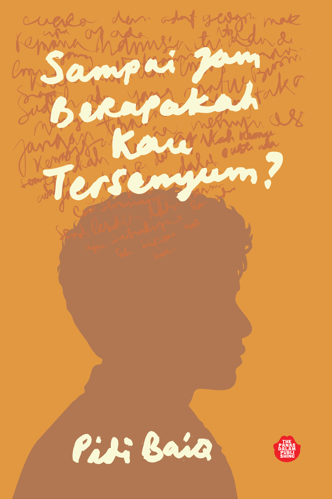 SAMPAI JAM BERAPAKAH KAU TERSENYUM?