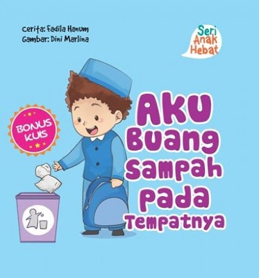 SERI ANAK HEBAT: AKU BUANG SAMPAH PADA TEMPATNYA (BOARDBOOK)