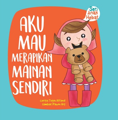 SERI ANAK HEBAT: AKU MAU MERAPIKAN MAINAN SENDIRI (BOARDBOOK)