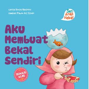 SERI ANAK HEBAT: AKU MEMBUAT BEKAL SENDIRI (BOARDBOOK)