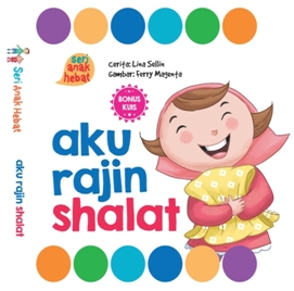 SERI ANAK HEBAT: AKU RAJIN SHALAT (BOARDBOOK)