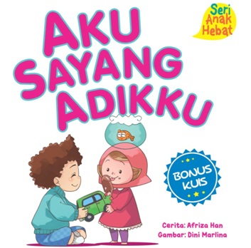 SERI ANAK HEBAT: AKU SAYANG ADIKKU (BOARDBOOK) - BONUS SPIDOL