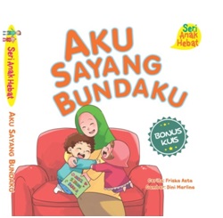 SERI ANAK HEBAT: AKU SAYANG BUNDAKU (BOARDBOOK)