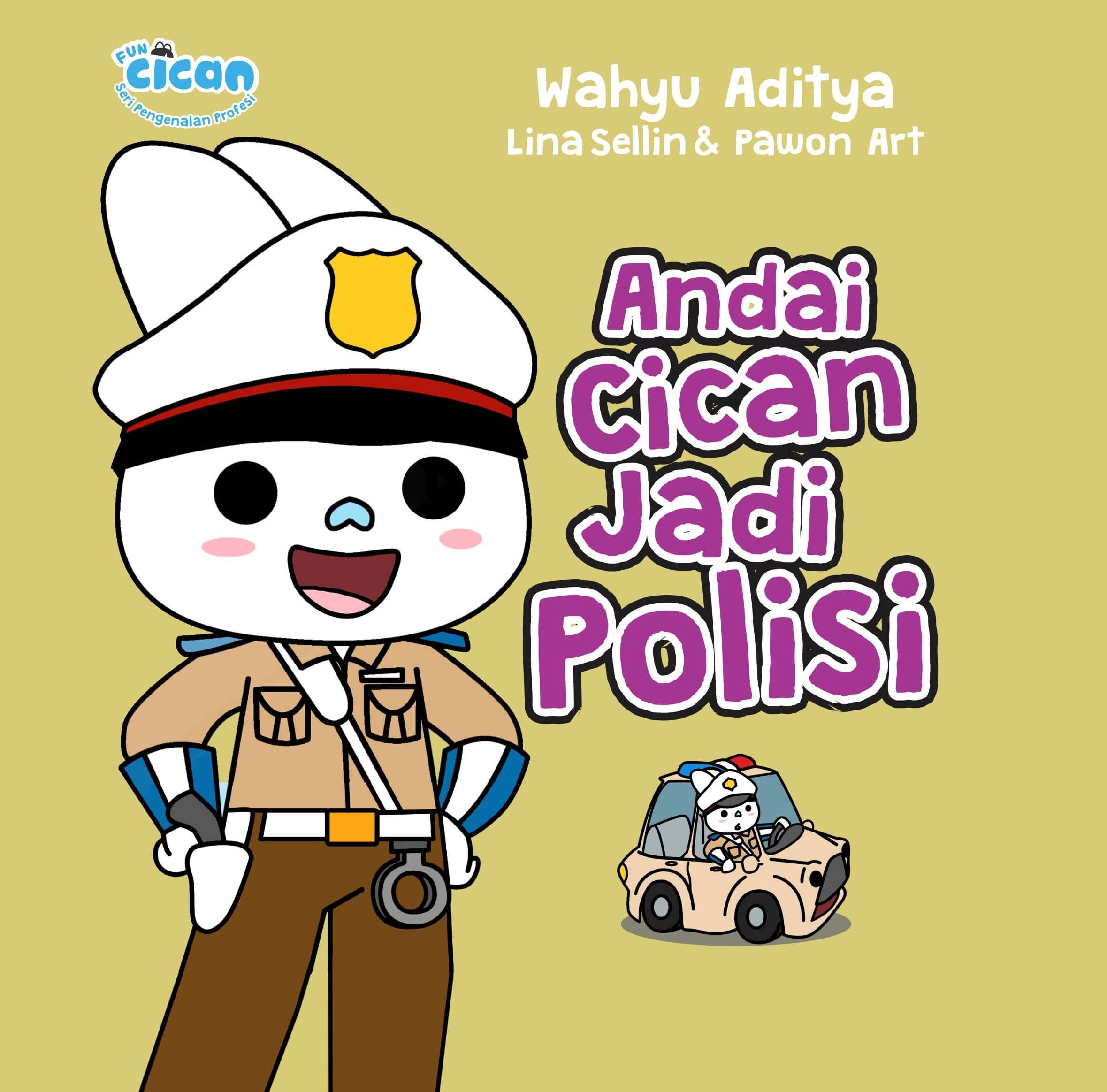 SERI FUN CICAN: ANDAI CICAN JADI POLISI (BOARDBOOK)